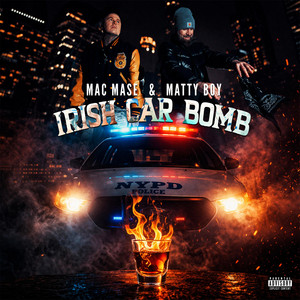 Irish Car Bomb by Mac Mase, Matty Boy