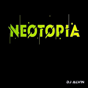 Neotopia by DJ Alvin