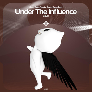renewwed, Capella & Tazzy - Under the Influence - Remake Cover