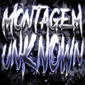 MONTAGEM UNKOWN