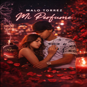 Mi perfume by Malo Torrez