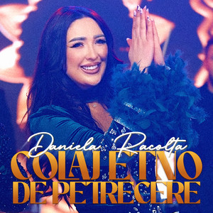 Daniela Racolța - Colaj ETNO de Petrecere