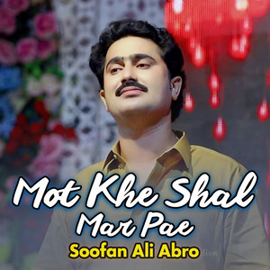 Soofan Ali Abro - Mot Khe Shal Mar Pae