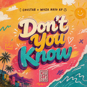 Don't You Know by Chustar, Woza Nayo Kp