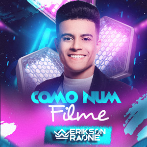 Erikson Raone - Como Num Filme
