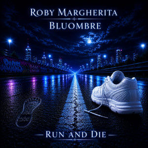 Run and die by Roby Margherita, Bluombre