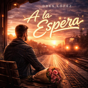 A la Espera by DRES LOPEZ