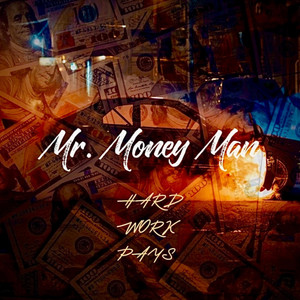 Hard Work Pays by Mr. Money Man