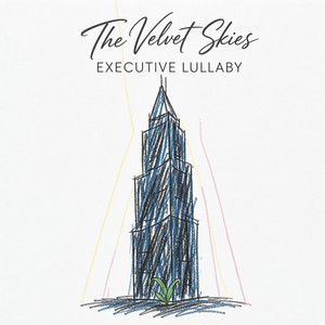EXECUTIVE LULLABY by The Velvet Skies