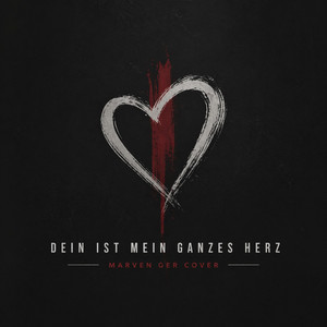 Dein ist mein ganzes Herz by MARVEN GER