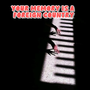 Solstice Rae - Your Memory Is a Foreign Country