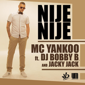 MC Yankoo - Nije Nije (feat. DJ Bobby B & Jacky Jack) [Radio]
