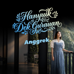 Hanyuik Dek Gurauan by Anggrek