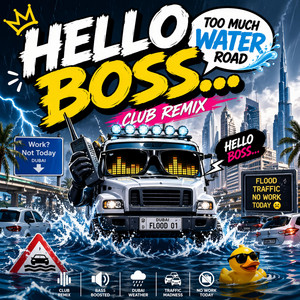 Hello Boss... (Too Much Water Road) - Club Remix by Fret 14 Beats