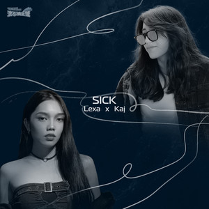 Sick - 《滾石摘星號》選手創作單曲 by Lexa, Kaį