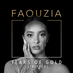 Tears of Gold - Stripped by Faouzia