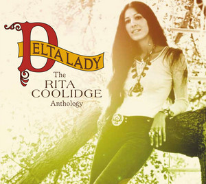リタ・クーリッジ　デルタ・レディ　アンソロジー　ベスト Delta Lady / The Anthology - Album by Rita Coolidge | Spotify