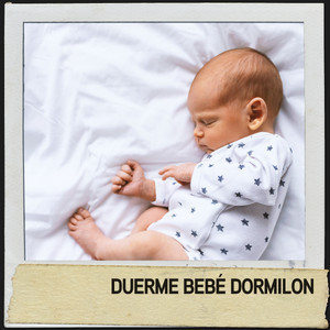 Duerme Bebé Dormilon: Suaves sonidos para un sueño profundo album