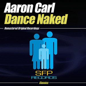 Dance Naked - C&M Sticky Finger RMX by Aaron-Carl, A. Ragland
