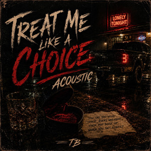 Treat Me Like A Choice - Acoustic by Tony Beason