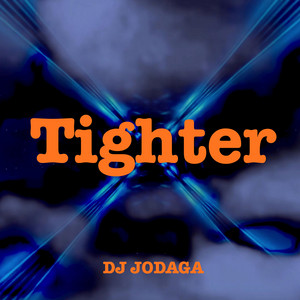 Tighter by DJ JODAGA