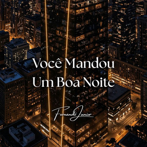 Você Mandou um Boa Noite by FERNANDO JUNIOR