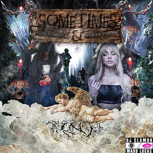 SOMETIMES by DJClamor, madd lucas