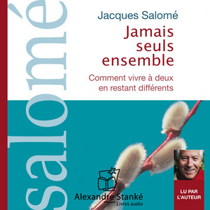 Jamais seuls ensemble (Comment vivre à deux en restant différents)