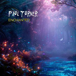 ENCHANTED by Paul Turner