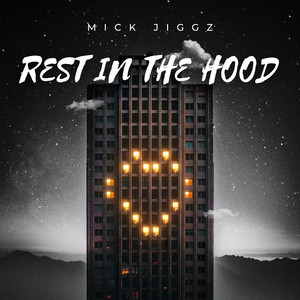 Rest in the hood by Mick Jiggz