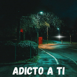 ADICTO A TI by BOSS MC
