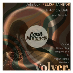Volver - Rhythm Box Remix by Johnbox, Felisa Tambor, Johan Dub, Rhythm Box