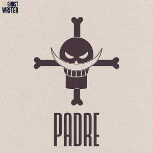 PADRE by The Ghost Writer