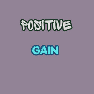 Positive Gain by Harrymenuel