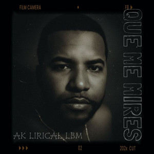Que Me Mires by Ak Lirical Lbm