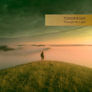 Through the Light by TONDRÆGER