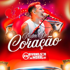 ruim de coraçao by RIVANILSON MORAL OFICIAL