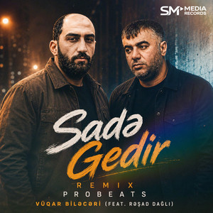 Sadə Gedir - Remix by Vüqar Biləcəri, Rəşad Dağlı
