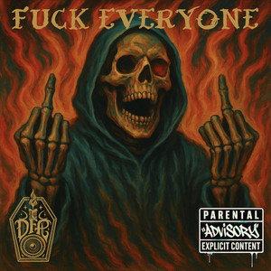 FUCK EVERYONE by Deadfolk Prophet