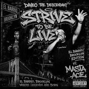 Strive to be Live El Barrio/Brooklyn Edition by DaveO The Descendant, Masta Ace