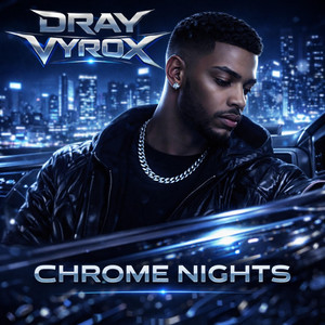 Chrome Nights by DRAY VYROX