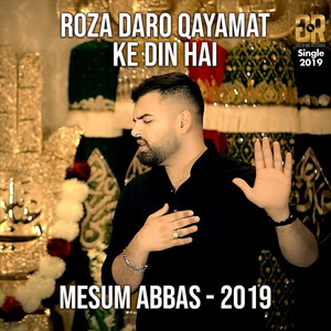 Mesum Abbas - Roza Daro Qayamat Ke Din Hai