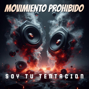 SOY TU TENTACION by MOVIMIENTO PROHIBIDO
