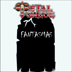 Fantasmas by Metal Tongue