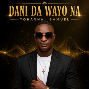 YOHANNA SAMUEL - Dani Da Wayo Na