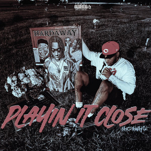 Playin It Close by Hardaway 1k