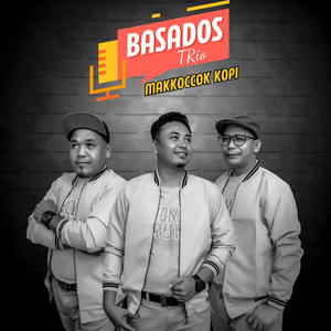 Basados Trio - MAKKOCCOK KOPI