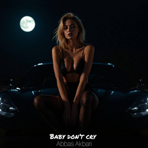Abbas Akbari - baby dont cry