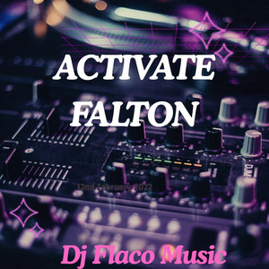 ACTIVATE FALTON by Dj Flaco Music
