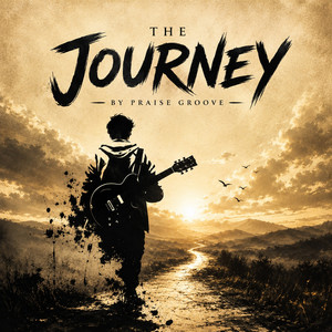 The Journey - Remake Version by PraiseGroove